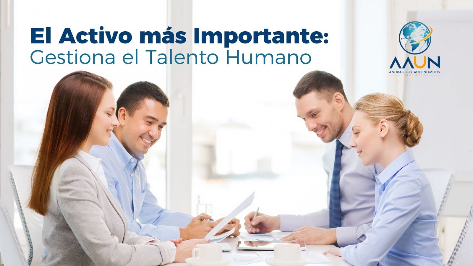 El Activo más Importante: Gestiona el Talento Humano