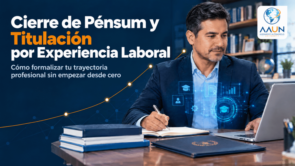 Cierre de pensum y titulación universitaria por experiencia laboral para profesionales con trayectoria.